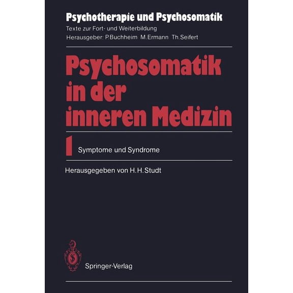Psychotherapie Und Psychosomatik Psychosomatik in Der Inneren Medizin: 1. Symptome Und Syndrome, (Paperback)