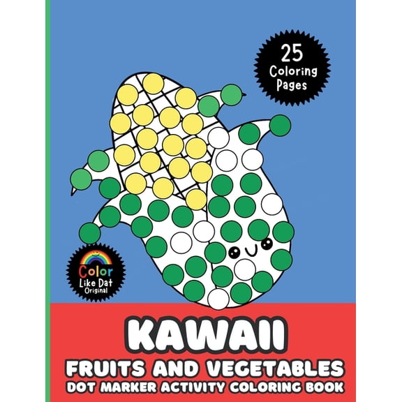 Kawaii Fruits and Vegetables Dot Marker Activity Coloring Book For Kids: Cute, Simple, Big Images For Boys, Girls, Toddl, (Paperback)