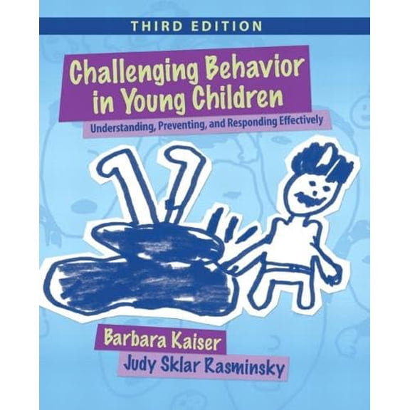 Pre-Owned Challenging Behavior in Young Children: Understanding, Preventing and Responding Effectively (Paperback) 0132159120 9780132159128