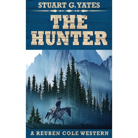 Reuben Cole Westerns The Hunter, Book 2, (Paperback)