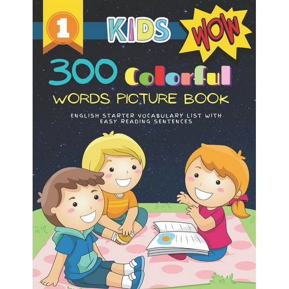 300 Colorful Words Picture Book English Starter Vocabulary List with Easy Reading Sentences: Full colored cartoons basic vocabulary builder (animal, numbers, first words, letter alphabet, shapes) for