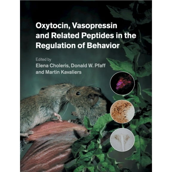 Oxytocin, Vasopressin and Related Peptides in the Regulation of Behavior, (Paperback)
