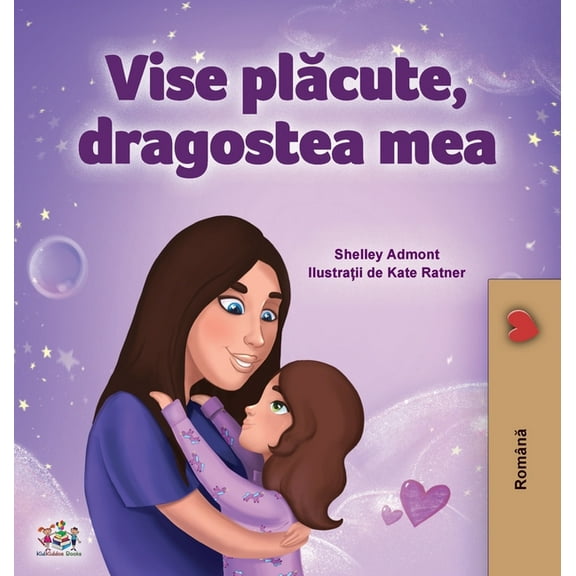Romanian Bedtime Collection Sweet Dreams, My Love (Romanian Children's Book), (Hardcover)