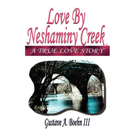 Love by Neshaminy Creek, (Hardcover)