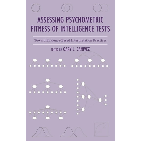 Assessing Psychometric Fitness of Intelligence Tests: Toward Evidence-Based Interpretation Practices, (Hardcover)