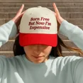 thumbnail image 3 of Born Free But Now I’m Expensive Funny Embroidered Trucker Hat, Adjustable Fit Snapback Cap, Bold Statement Hat for Confident Outfits, Great Gift Idea, 3 of 5