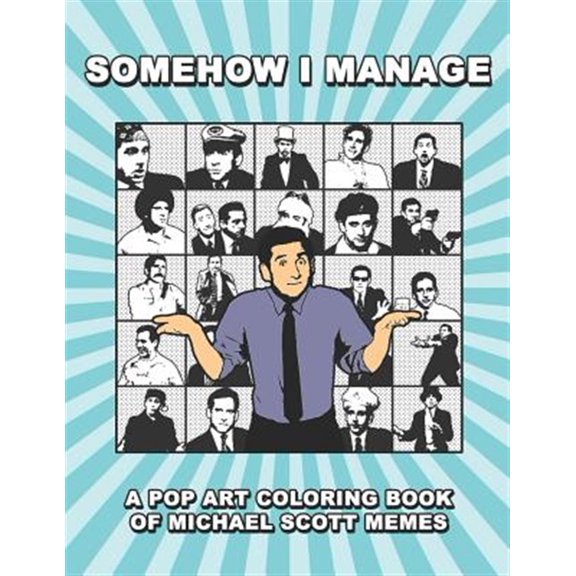 Pre-Owned Somehow I Manage: A Pop Art Coloring Book Of Michael Scott Memes Paperback David Hinkin Jr