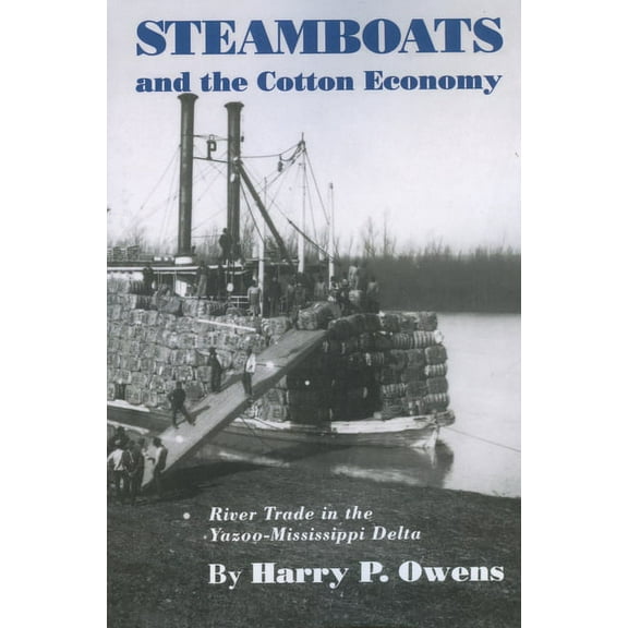 Steamboats and the Cotton Economy, (Paperback)