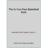 The In-Your-Face Basketball Book [Paperback - Used]