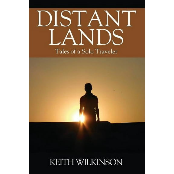 Distant Lands: Tales of a Solo Traveler, (Paperback)
