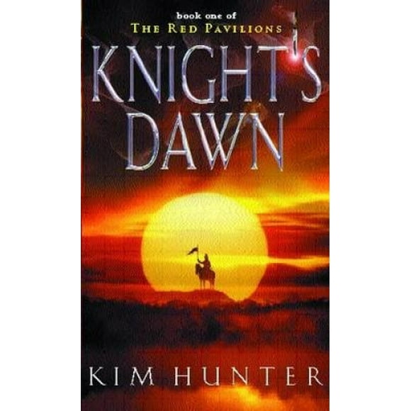 Knight's Dawn: The Red Pavilions: Book One (Pavillons Rouges)