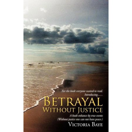 Betrayal Without Justice (Paperback)