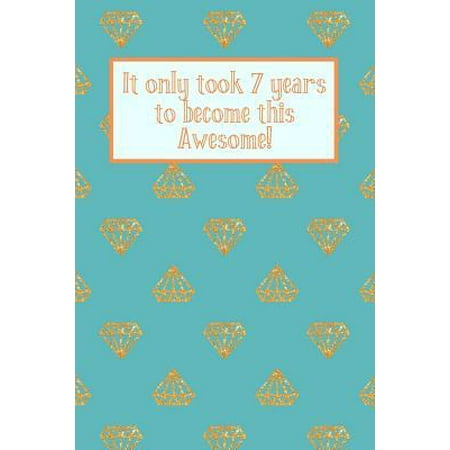 It Only Took 7 Years to Become This Awesome! : Teal Blue Gold Diamonds - Seven 7 Yr Old Girl Journal Ideas Notebook - Gift Idea for 7th Happy Birthday Present Note Book Preteen Tween Basket Christmas Stocking Stuffer