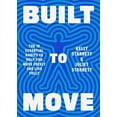 thumbnail image 2 of Built to Move : The Ten Essential Habits to Help You Move Freely and Live Fully (Hardcover), 2 of 2