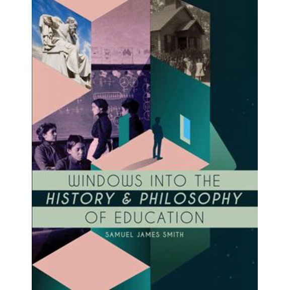Pre-Owned Windows into the History and Philosophy of Education (Paperback) 1792424639 9781792424632