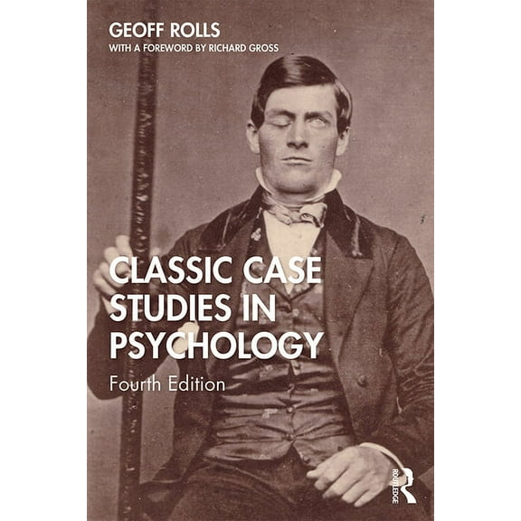 Classic Case Studies in Psychology: Fourth Edition, (Hardcover)