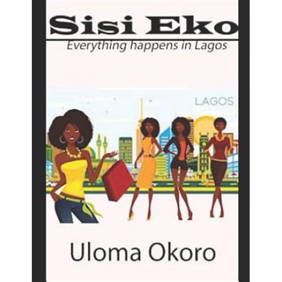 Pre-Owned Sisi Eko: Everything Happens in Lagos, (Paperback)