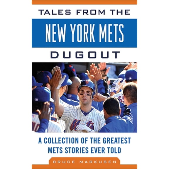 Pre-Owned Tales from the New York Mets Dugout: A Collection of the Greatest Mets Stories Ever Told (Hardcover) 1613210310 9781613210314