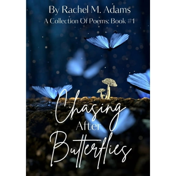 Chasing After Butterflies: A Collection Of Poems: Book #1, (Paperback)