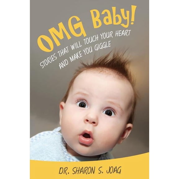 OMG Baby!: Stories That Will Touch Your Heart and Make You Giggle, (Paperback)