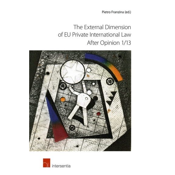 The External Dimension of EU Private International Law after Opinion 1/13 (Edition 1) (Paperback)