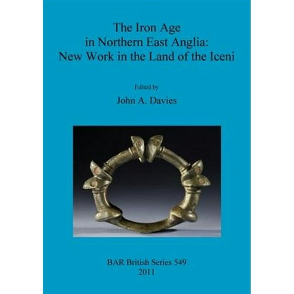 BAR British: The Iron Age in Northern East Anglia (Paperback)