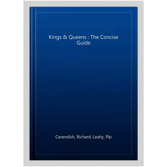 Pre-Owned Kings & Queens: The Concise Guide (Hardcover) 0715323768 9780715323762