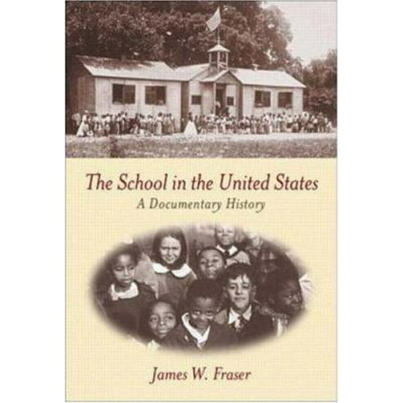 Pre-Owned The School in the United States: A Documentary History (Paperback) 0072324481 9780072324488