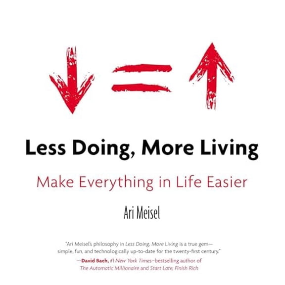 Pre-Owned Less Doing, More Living: Make Everything in Life Easier Paperback