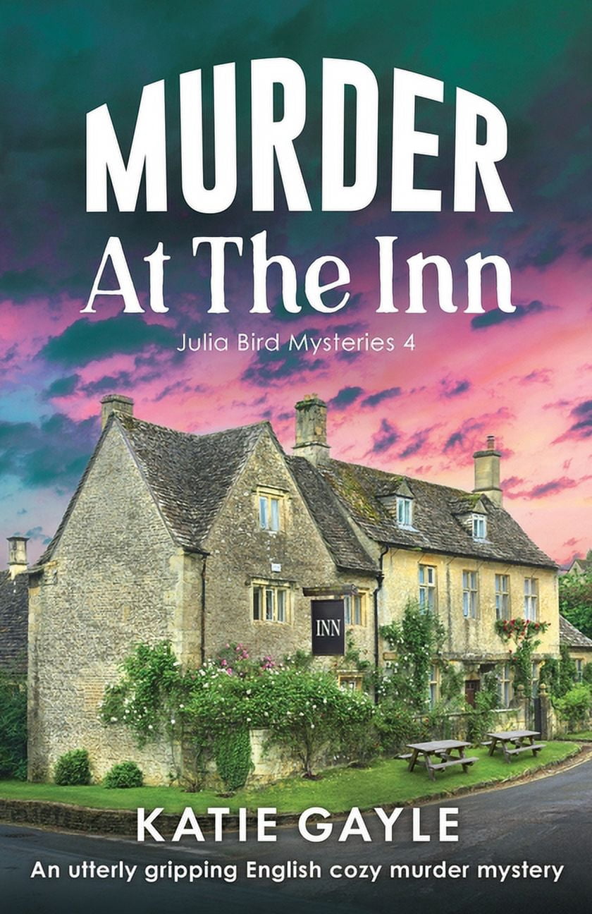 Julia Bird Mysteries Murder at the Inn: An utterly gripping English cozy murder mystery, Book 4, (Paperback)