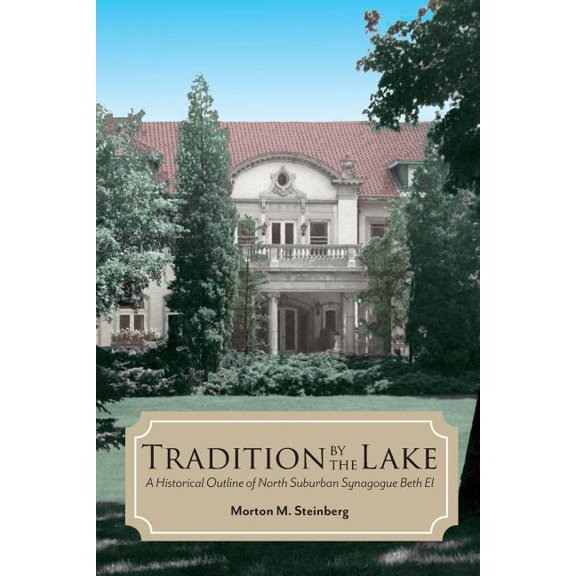 Tradition by the Lake: A Historical Outline of North Suburban Synagogue Beth El, (Paperback)