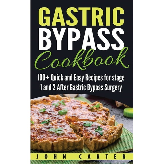 Bariatric Cookbook Gastric Bypass Cookbook: 100  Quick and Easy Recipes for stage 1 and 2 After Gastric Bypass Surgery, Book 1, (Hardcover)