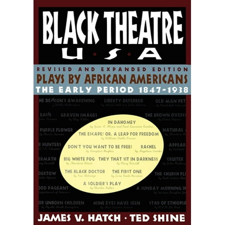 Black Theatre USA Revised and Expanded Edition, Vo : Plays by African Americans From 1847 to (Best African American Authors)