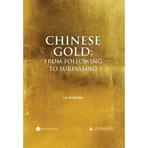 Chinese Gold: From Following to Surpassing (Hardcover)