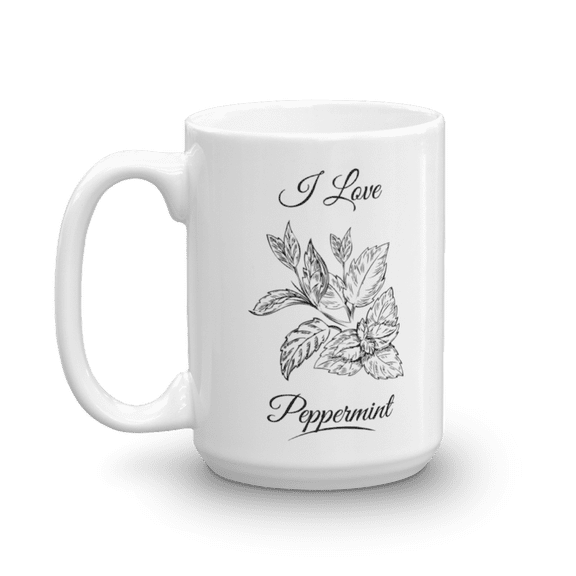 I Love Peppermint Herbs Home Food Cooking Essentials Coffee & Tea Mug Stuff For A Cook & Women Cooks (15oz)