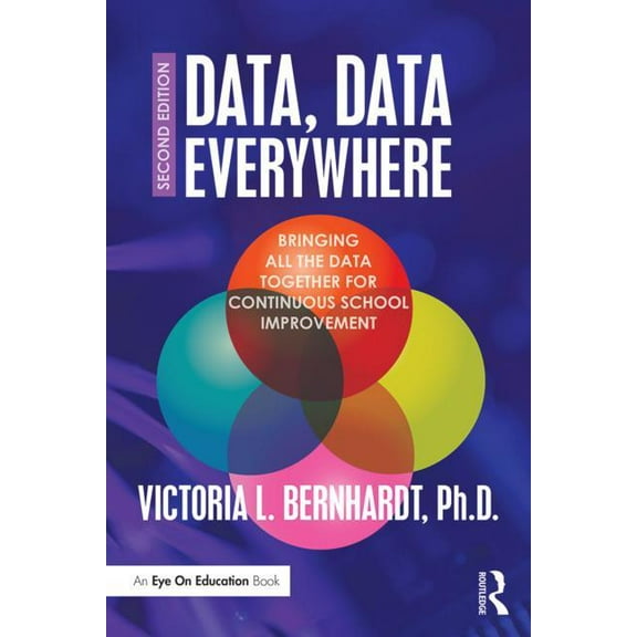 Data, Data Everywhere: Bringing All the Data Together for Continuous School Improvement (Paperback)