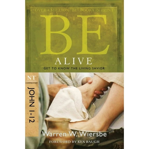 Be Series Commentary Be Alive (John 1-12): Get to Know the Living Savior, (Paperback)