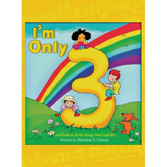 I'm Only 3: ...and look at all the things that I can do!, (Hardcover)