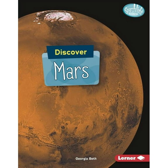 Searchlight Books (TM) -- Discover Planets: Discover Mars (Hardcover)