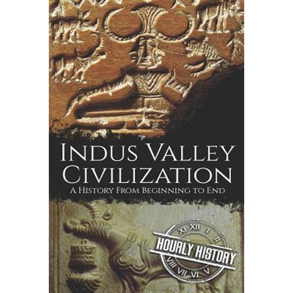 Pre-Owned Indus Valley Civilization: A History from Beginning to End