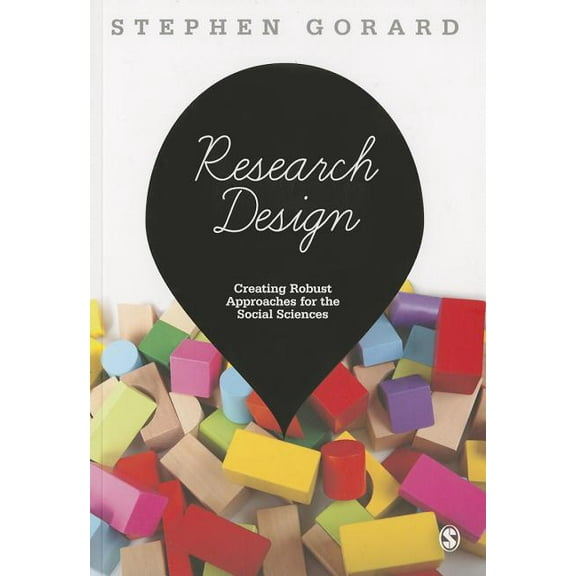 Research Design: Creating Robust Approaches for the Social Sciences, (Paperback)
