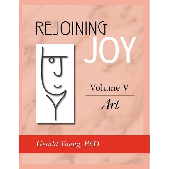 Rejoining Joy: Volume 5 Art (Paperback)