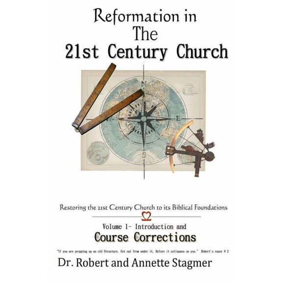 Reformation In the 21st Century Church: Volume 1 Course Corrections (Paperback) by Annette Stagmer, Robert a Stagmer