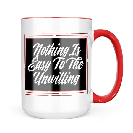 

Neonblond Classic design Nothing Is Easy To The Unwilling Mug gift for Coffee Tea lovers