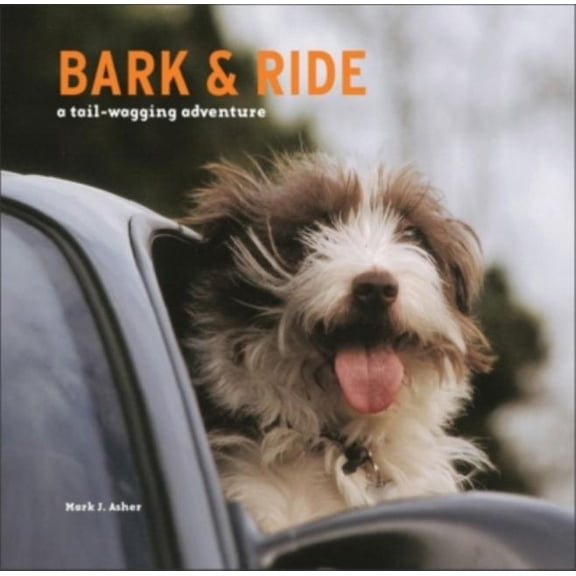 Bark and Ride : A Tail-Wagging Adventure (Hardcover)