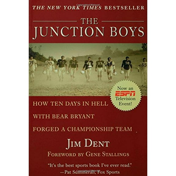 Pre-Owned The Junction Boys: How Ten Days in Hell with Bear Bryant Forged a Champion Team Exa (Hardcover) 0312192932 9780312192938
