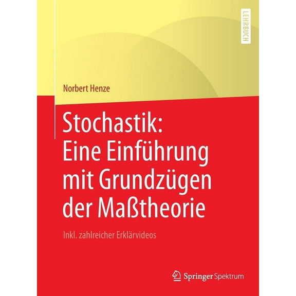 Stochastik: Eine EinfÃ¼hrung Mit GrundzÃ¼gen Der MaÃtheorie: Inkl. Zahlreicher ErklÃ¤rvideos, (Paperback)