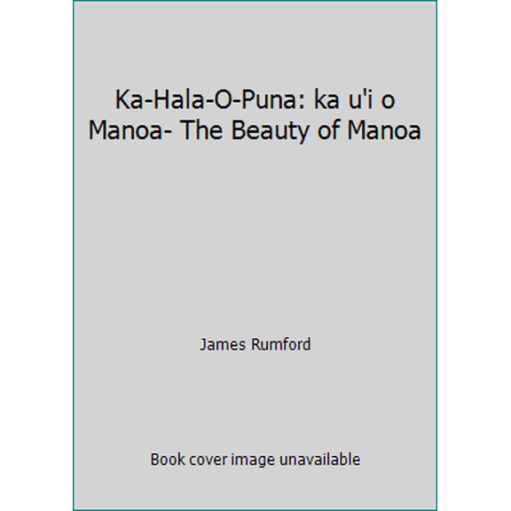 Pre-Owned Ka-Hala-O-Puna: ka u'i o Manoa- The Beauty of Manoa (Hardcover) 1891839020 9781891839023