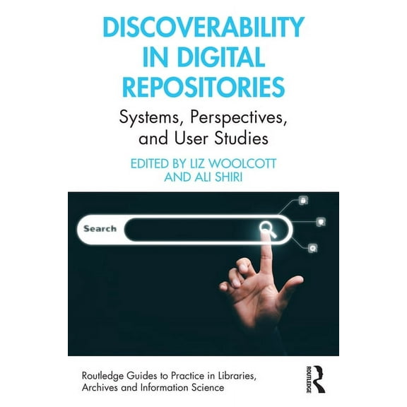 Routledge Guides to Practice in Librarie Discoverability in Digital Repositories: Systems, Perspectives, and User Studies, (Paperback)
