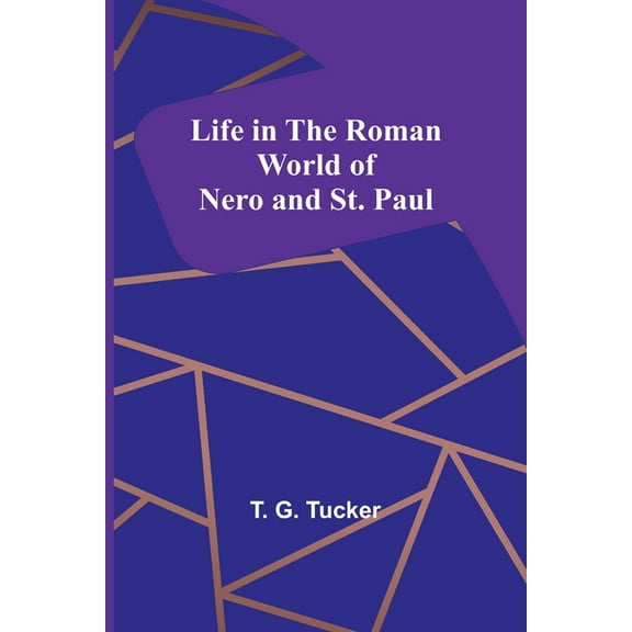Life in the Roman World of Nero and St. Paul, (Paperback)